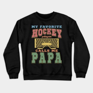 Favorite Hockey Player Papa Vintage Funny Text Crewneck Sweatshirt